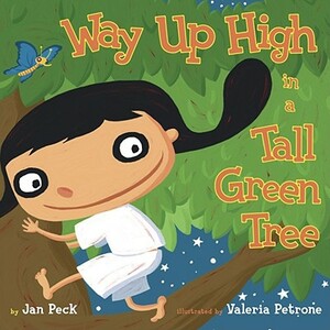 Way Up High in a Tall Green Tree by Jan Peck