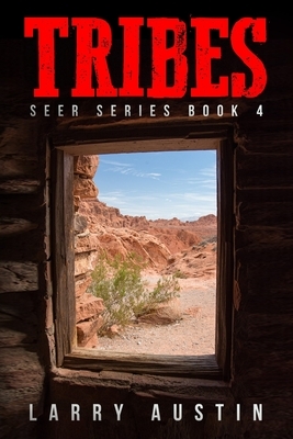 Tribes: Seer Series Book 4 by Larry Austin