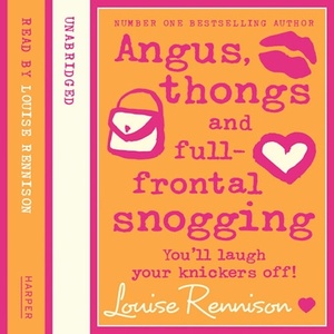 Angus, Thongs and Full-Frontal Snogging by Louise Rennison