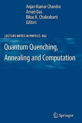 Quantum Quenching, Annealing and Computation by 