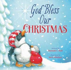 God Bless Our Christmas by Steve Whitlow, Hannah C. Hall