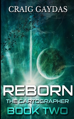 Reborn (The Cartographer Book 2) by Craig Gaydas