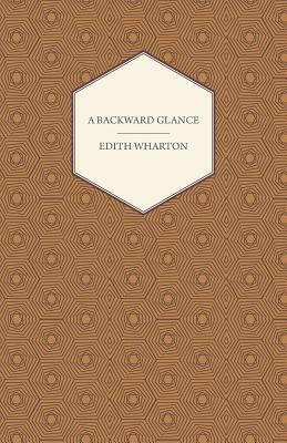 A Backward Glance by Edith Wharton