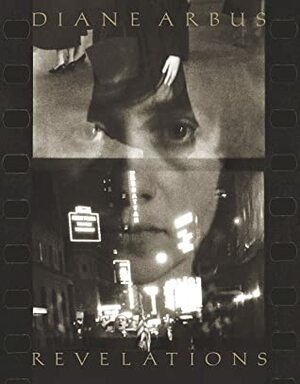 Diane Arbus: Revelations by Diane Arbus, Doon Arbus