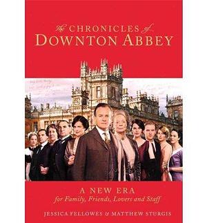 The Chronicles of Downton Abbey by Jessica Fellowes, Jessica Fellowes