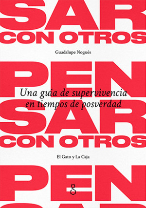 Pensar con otros: una guía de supervivencia en tiempos de posverdad by Guadalupe Nogués