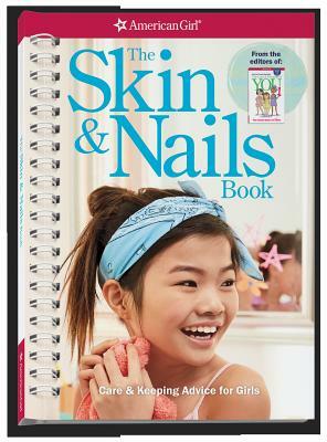 The Skin & Nails Book: Care & Keeping Advice for Girls by Carrie Anton