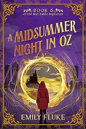 A Midsummer Night in Oz by Emily Fluke