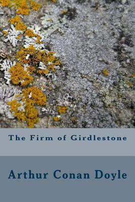 The Firm of Girdlestone by Arthur Conan Doyle