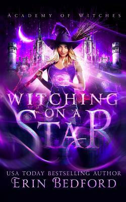 Witching On A Star by Erin Bedford