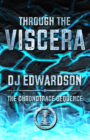 Through the Viscera by DJ Edwardson