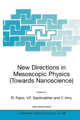 New Directions in Mesoscopic Physics (Towards Nanoscience) by 