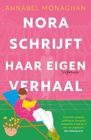 Nora schrijft haar eigen verhaal by Annabel Monaghan