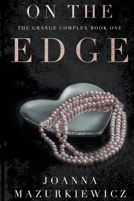 On the Edge: The Grange Complex Book 1 by Joanna Mazurkiewicz