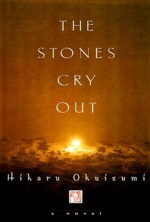 The Stones Cry Out by Hikaru Okuizumi