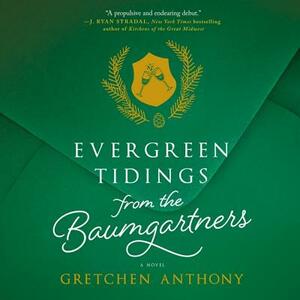 Evergreen Tidings from the Baumgartners by Gretchen Anthony