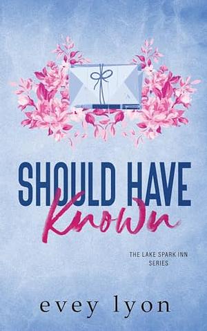 Should Have Known by Evey Lyon