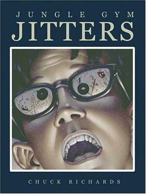 Jungle Gym Jitters by Chuck Richards