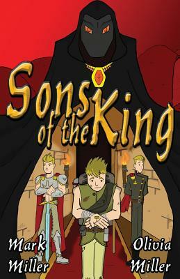 Sons of the King by Olivia Miller, Mark Miller