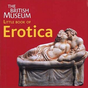 British Museum Little Book Of Erotica by Catherine Johns