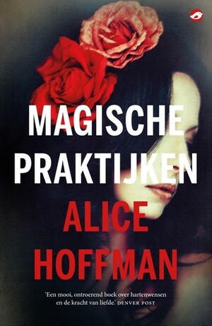 Magische praktijken by Alice Hoffman