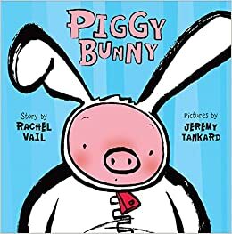 Piggy Bunny by Rachel Vail