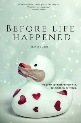 Before Life Happened by Isabel Curtis