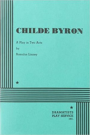 Childe Byron. by Romulus Linney