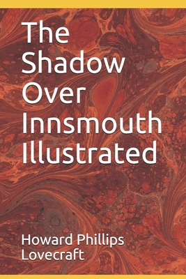 The Shadow Over Innsmouth Illustrated by H.P. Lovecraft