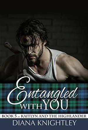 Entangled With You by Diana Knightley