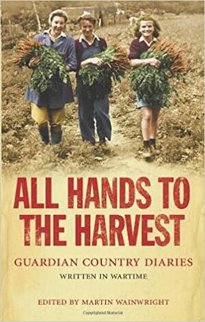 All Hands to the Harvest by Martin Wainwright