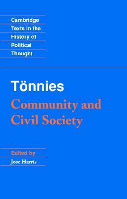 T Nnies: Community and Civil Society by Tonnies Ferdinand, Ferdinand Tnnies, Ferdinand Tonnies