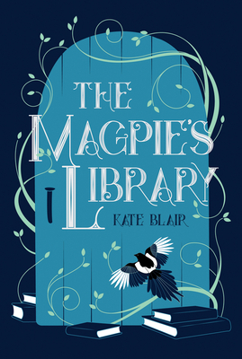 The Magpie's Library by Kate Blair