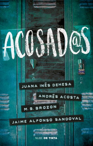 Acosad@s by Juana Inés Dehesa, Andrés Acosta, M.B. Brozon, Jaime Alfonso Sandoval