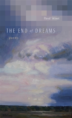The End of Dreams: Poems by Floyd Skloot