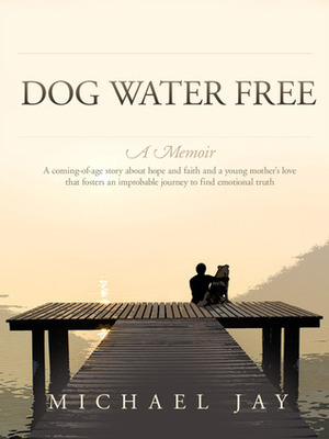 Dog Water Free by Michael Jay