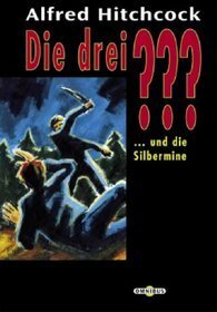 Die drei ??? und die Silbermine by M.V. Carey