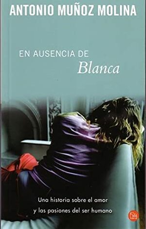 En ausencia de Blanca by Antonio Muñoz Molina