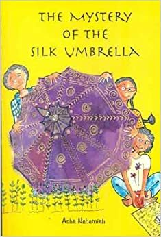 The Mystery of the Silk Umbrella by Asha Nehemiah