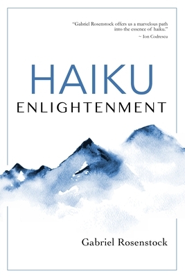 Haiku Enlightenment: New Expanded Edition by Gabriel Rosenstock