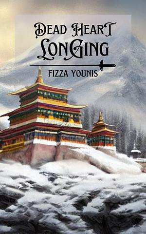 Dead Heart Longing by Fizza Younis