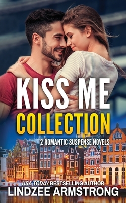 Kiss Me Collection: Kiss Me in the Moonlight, Kiss Me in the Rain by Lindzee Armstrong