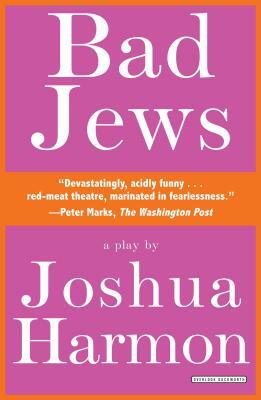 Bad Jews: A Play by Joshua Harmon