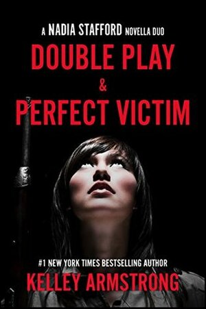 Double Play / Perfect Victim by Kelley Armstrong