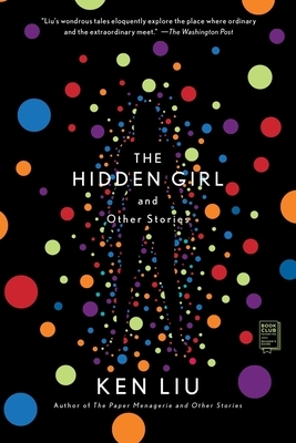 The Hidden Girl and Other Stories by Ken Liu