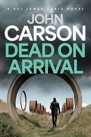 Dead On Arrival by John Carson, John Carson