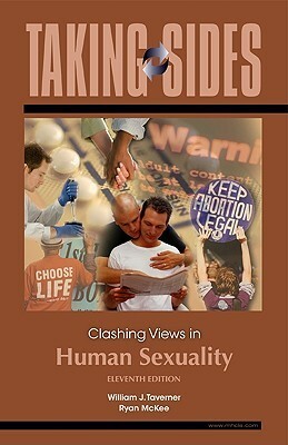 Taking Sides: Clashing Views in Human Sexuality by William J. Taverner, Ryan McKee