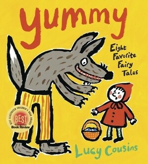 Yummy: Eight Favorite Fairy Tales by Lucy Cousins