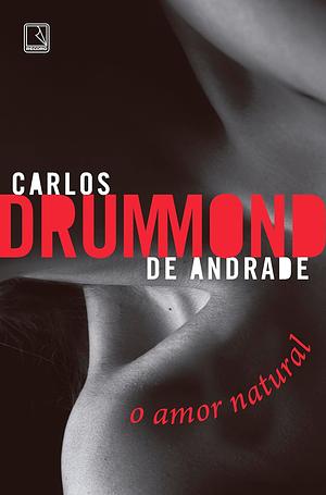 O amor natural by Carlos Drummond de Andrade