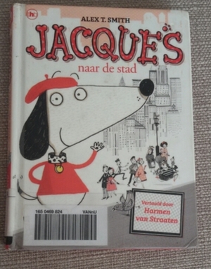 Jacques naar de stad by Alex T. Smith, Anton Klein, Harmen van Straaten